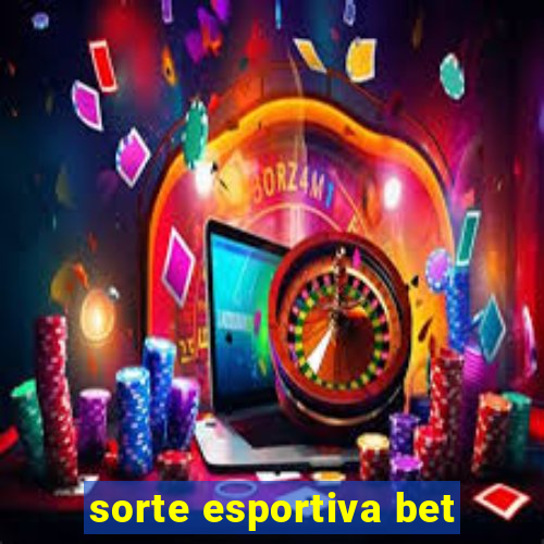 sorte esportiva bet